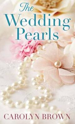 Cover for Carolyn Brown · The Wedding Pearls (Hardcover Book) (2016)