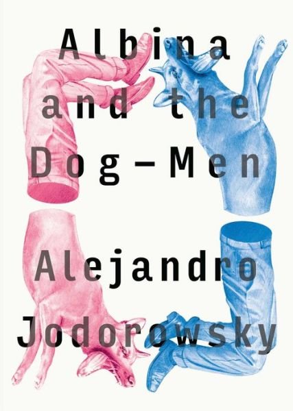 Cover for Alejandro Jodorowsky · Albina And The Dog-men (Taschenbuch) (2016)