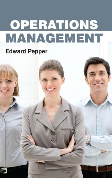 Cover for Edward Pepper · Operations Management (Hardcover Book) (2015)