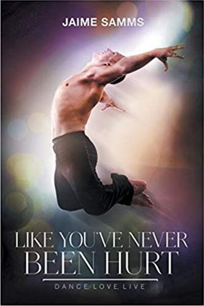 Cover for Jaime Samms · Like You've Never Been Hurt Volume 2 - Dance, Love, Live (Paperback Book) [New edition] (2016)