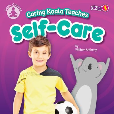 Cover for William Anthony · Caring Koala Teaches Self-Care (Paperback Book) (2022)