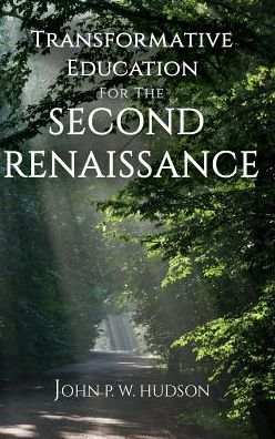 Cover for John PW Hudson · Transformative Education for the Second Renaissance (Hardcover Book) (2019)