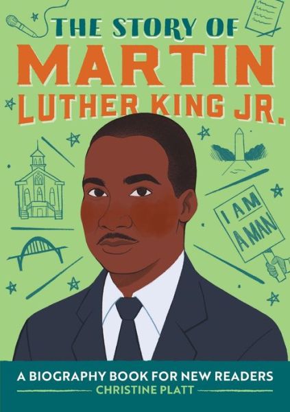 The Story of Martin Luther King Jr. - Christine Platt - Books - Rockridge Press - 9781641529549 - June 30, 2020