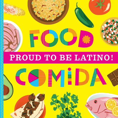 Cover for Ashley Marie Mireles · Proud to Be Latino: Food / Comida (Board book) (2019)