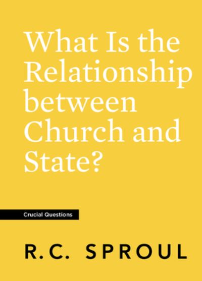 Cover for R. C. Sproul · What Is the Relationship between Church and State? (Paperback Book) (2019)