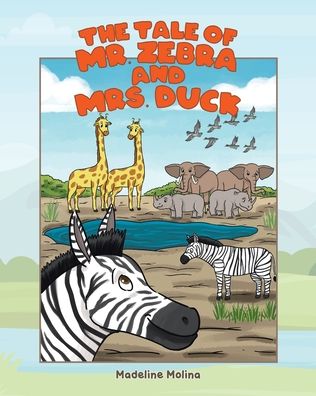 Cover for Madeline Molina · The Tale of Mr. Zebra and Mrs. Duck (Paperback Book) (2020)
