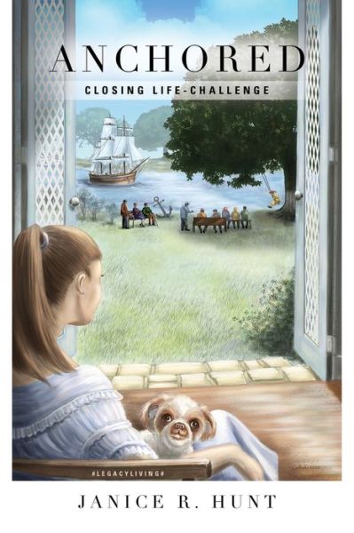Cover for Janice R Hunt · Anchored: Closing Life-Challenge (Paperback Book) (2021)