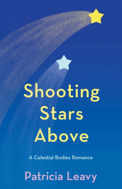 Cover for Patricia Leavy · Shooting Stars Above: A Celestial Bodies Romance (Paperback Book) (2025)