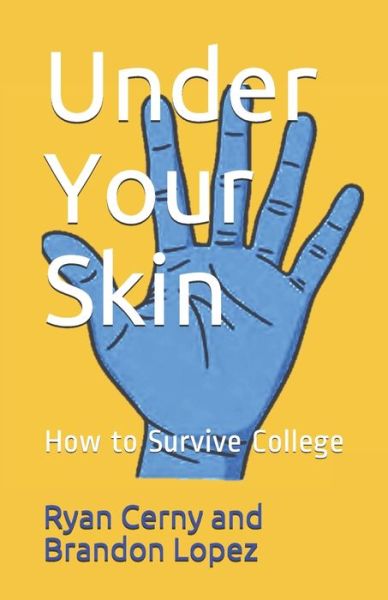 Cover for Brandon Lopez · Under Your Skin How to Survive College (Book) (2020)