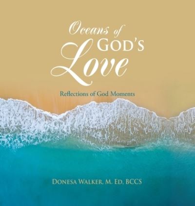 Cover for Donesa Walker M. Ed BCCS · Oceans of God's Love (Book) (2023)