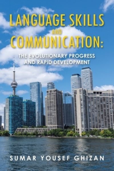 Language Skills and Communication : - Sumar Yousef Ghizan - Libros - Xlibris Corporation LLC - 9781669857549 - 7 de diciembre de 2022