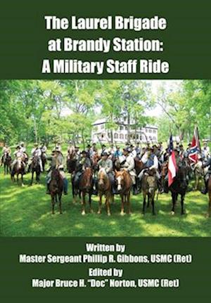 Cover for Bruce H. Norton · The Laurel Brigade at Brandy Station: A Military Staff Ride (Hardcover Book) (2024)