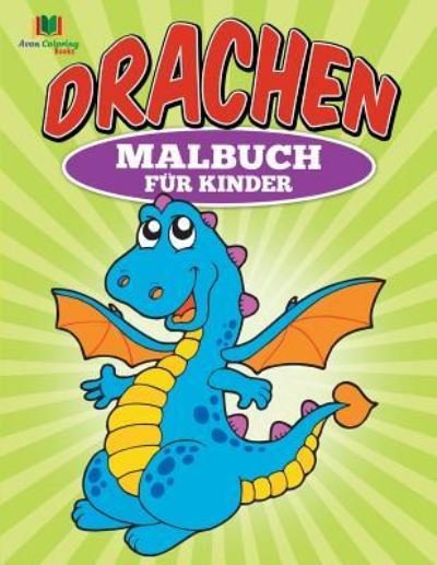 Cover for Avon Coloring Books · Drachen Malbuch fur Kinder (Paperback Book) (2015)