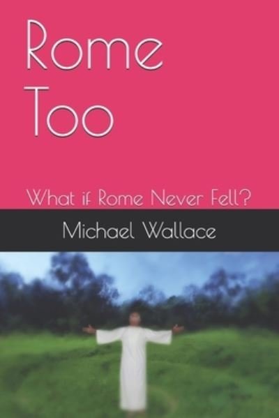 Cover for Michael Wallace · Rome Too (Paperback Book) (2019)