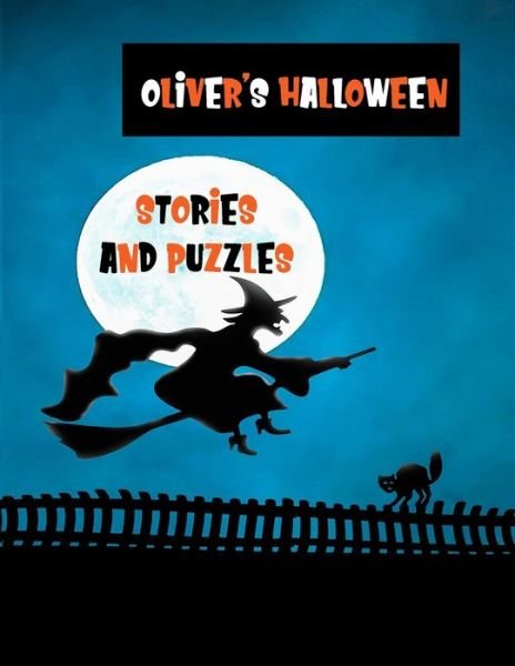 Oliver's Halloween Stories and Puzzles - Wj Journals - Bücher - Independently Published - 9781692499549 - 11. September 2019