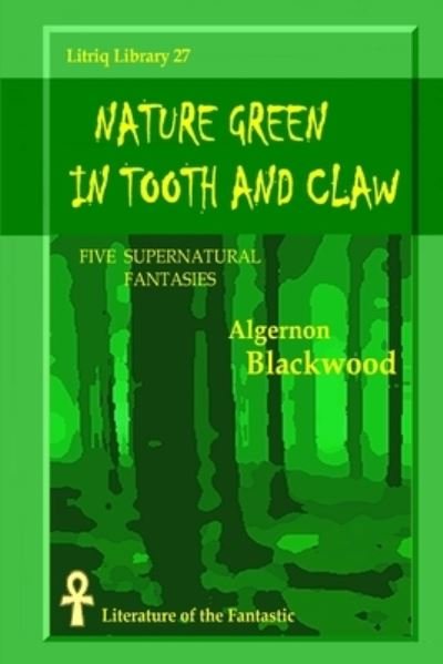 Cover for Algernon Blackwood · Nature Green in Tooth and Claw (Paperback Book) (2020)