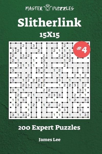 Cover for James Lee · Slitherlink Puzzles - 200 Expert 15x15 Vol. 4 (Pocketbok) (2018)
