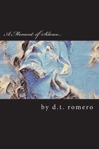 Cover for D T Romero · A Moment of Silence (Paperback Book) (2018)