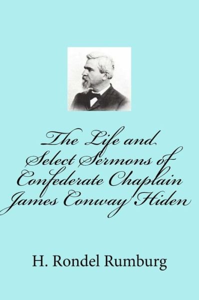Cover for H Rondel Rumburg · The Life and Select Sermons of Confederate Chaplain James Conway Hiden (Paperback Bog) (2018)