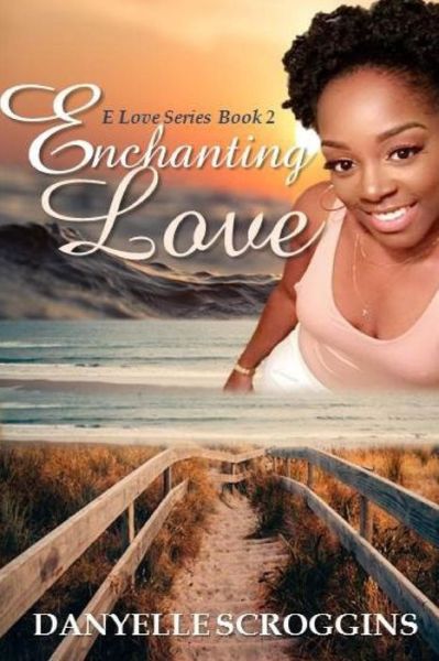 Cover for Danyelle Scroggins · Enchanting Love (Paperback Book) (2018)