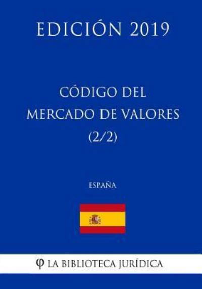 Cover for La Biblioteca Juridica · Codigo del Mercado de Valores (2/2) (Espana) (Edicion 2019) (Paperback Book) (2018)