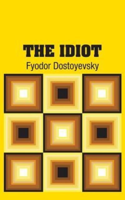 Cover for Fyodor Dostoyevsky · The Idiot (Hardcover Book) (2018)