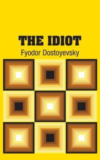 Cover for Fyodor Dostoyevsky · The Idiot (Hardcover Book) (2018)