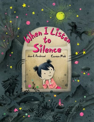 Cover for Jean E. Pendziwol · When I Listen to Silence (Hardcover Book) (2022)