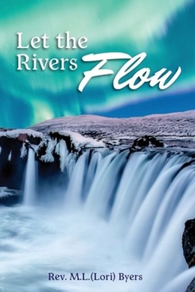 Cover for Rev L M Byers · Let The Rivers Flow (Paperback Book) (2019)