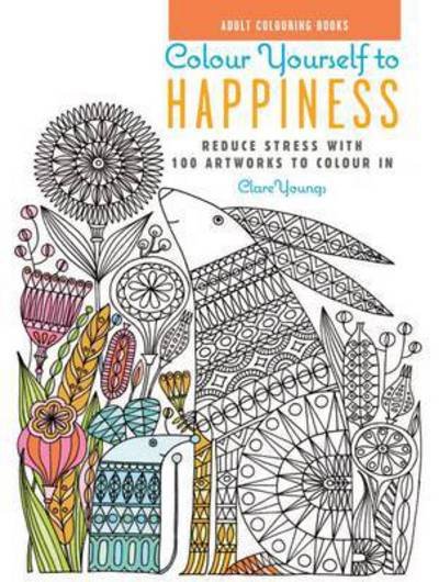 Cover for Clare Youngs · Colour Yourself to Happiness (N/A) [UK edition] (2016)