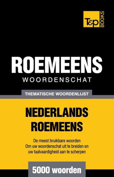 Cover for Andrey Taranov · Thematische Woordenschat Nederlands-roemeens - 5000 Woorden (Paperback Book) (2015)