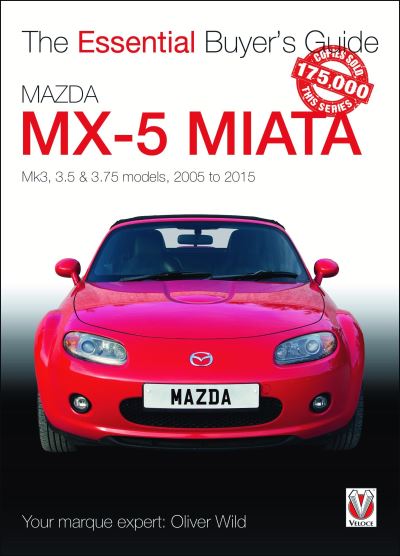 Cover for Oliver Wild · Mazda Mx-5 Miata: Mk3, 3.5 &amp; 3.75 Models, 2005-2015 - Essential Buyer's Guide (Paperback Bog) (2022)