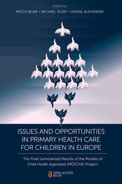 Cover for Mitch Blair · Issues and Opportunities in Primary Health Care for Children in Europe: The Final Summarised Results of the Models of Child Health Appraised (MOCHA) Project (Paperback Book) (2019)