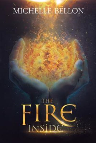 Cover for Michelle Bellon · The Fire Inside (Paperback Book) (2019)