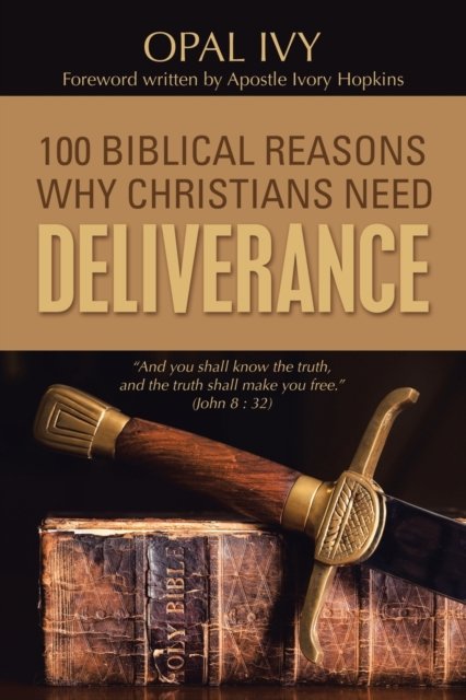Cover for Opal Ivy · 100 Biblical Reasons Why Christians Need Deliverance (Pocketbok) (2019)