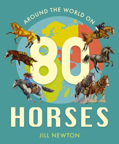 Around the World On 80 Horses - Child's Play Library - Jill Newton - Książki - Child's Play International Ltd - 9781835320549 - 4 listopada 2024