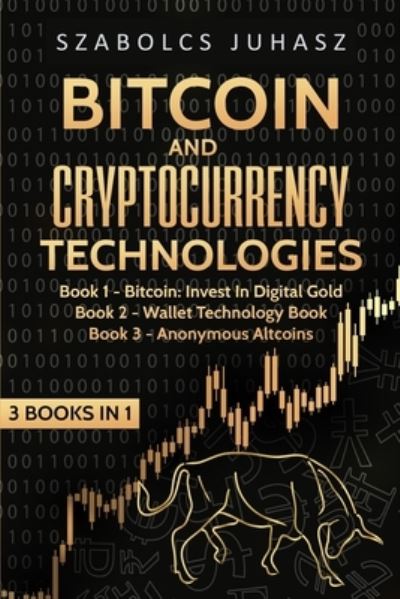 Bitcoin & Cryptocurrency Technologies - Szabolcs Juhasz - Boeken - Sabi Shepherd Ltd - 9781839380549 - 17 augustus 2019