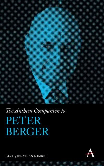 Cover for Imber, Jonathan (Ed) · The Anthem Companion to Peter Berger - Anthem Companions to Sociology (Hardcover bog) (2023)
