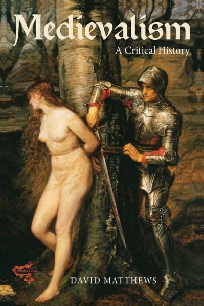 Cover for David Matthews · Medievalism: a Critical History - Medievalism (Pocketbok) (2017)