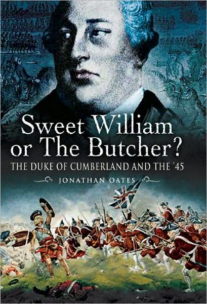 Cover for Jonathan Oates · Sweet William or the Butcher?: the Duke of Cumberland and the '45 (Hardcover Book) (2008)