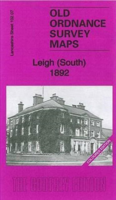 Cover for Kay Parrott · Leigh (South) 1892 : Lancashire Sheet 102.07a (Map) [Coloured edition] (2013)