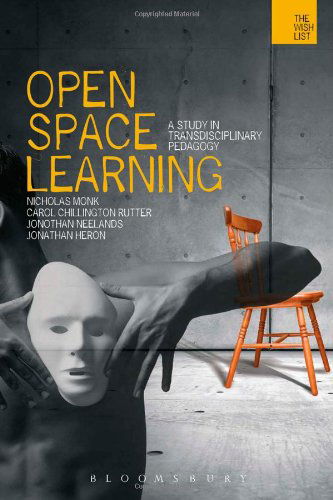 Cover for Monk, Dr. Nicholas (The CAPITAL Centre, University of Warwick) · Open-space Learning: A Study in Transdisciplinary Pedagogy - The WISH List (Inbunden Bok) (2011)