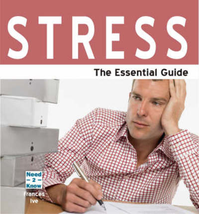 Cover for Frances Ive · Stress: The Essential Guide (Paperback Book) (2008)