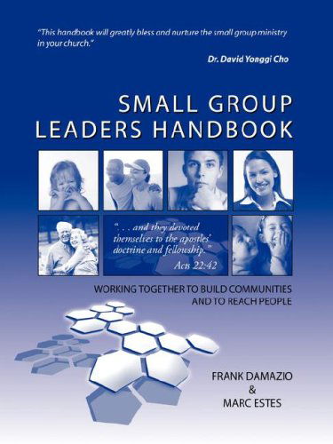 Small Group Leaders Handbook - Damazio Frank - Kirjat - CITY CHRISTIAN PUBLISHING AAAV - 9781886849549 - torstai 1. heinäkuuta 2004