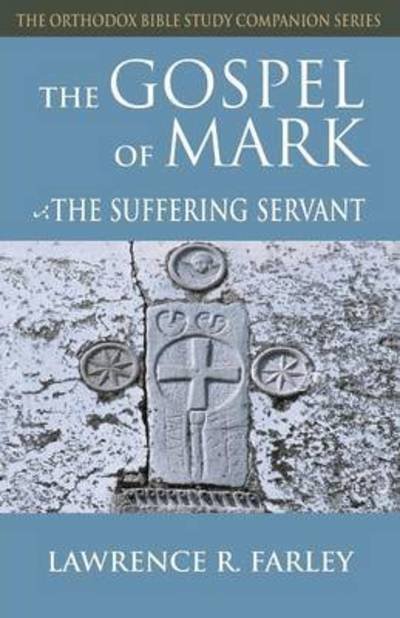 Cover for Lawrence R Farley · Gospel of Mark: the Suffering Servant (Paperback Book) (2004)