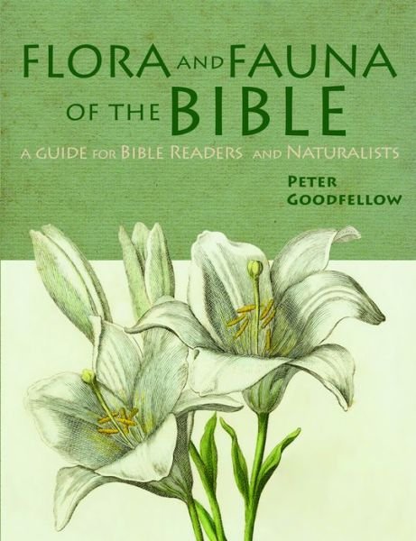 Cover for Peter Goodfellow · Flora &amp; Fauna of the Bible (Taschenbuch) (2015)