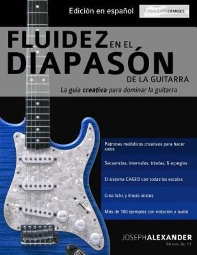Fluidez en el diapaso?n de la guitarra - Joseph Alexander - Livros - WWW.Fundamental-Changes.com - 9781910403549 - 18 de maio de 2016