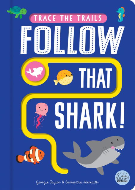 Cover for Georgie Taylor · Follow that Shark! - Trace the Trails (Board book) (2025)