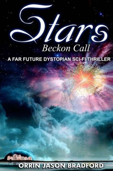 Cover for Orrin Jason Bradford · Stars Beckon Call (Paperback Book) (2018)