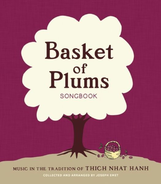 Cover for Joseph Emet · Basket of Plums Songbook: Music in the Tradition of Thich Nhat Hanh (Paperback Book) (2013)